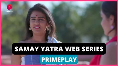 Samay yatra web series episode 1 watch online  The Samay Yatra web series is available in Hindi, Bengali, Tamil, and Telugu, among other languages
